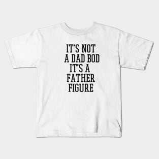 Father's Day tee, Dads bday gift, gift for fathers day, gift for dad, gift for father, gift for him, gift ideas, dad bod shirt Kids T-Shirt